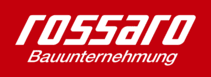 Rossaro Bauunternehmung GmbH u. Co. KG Rossaro Bauunternehmung GmbH u. Co. KG